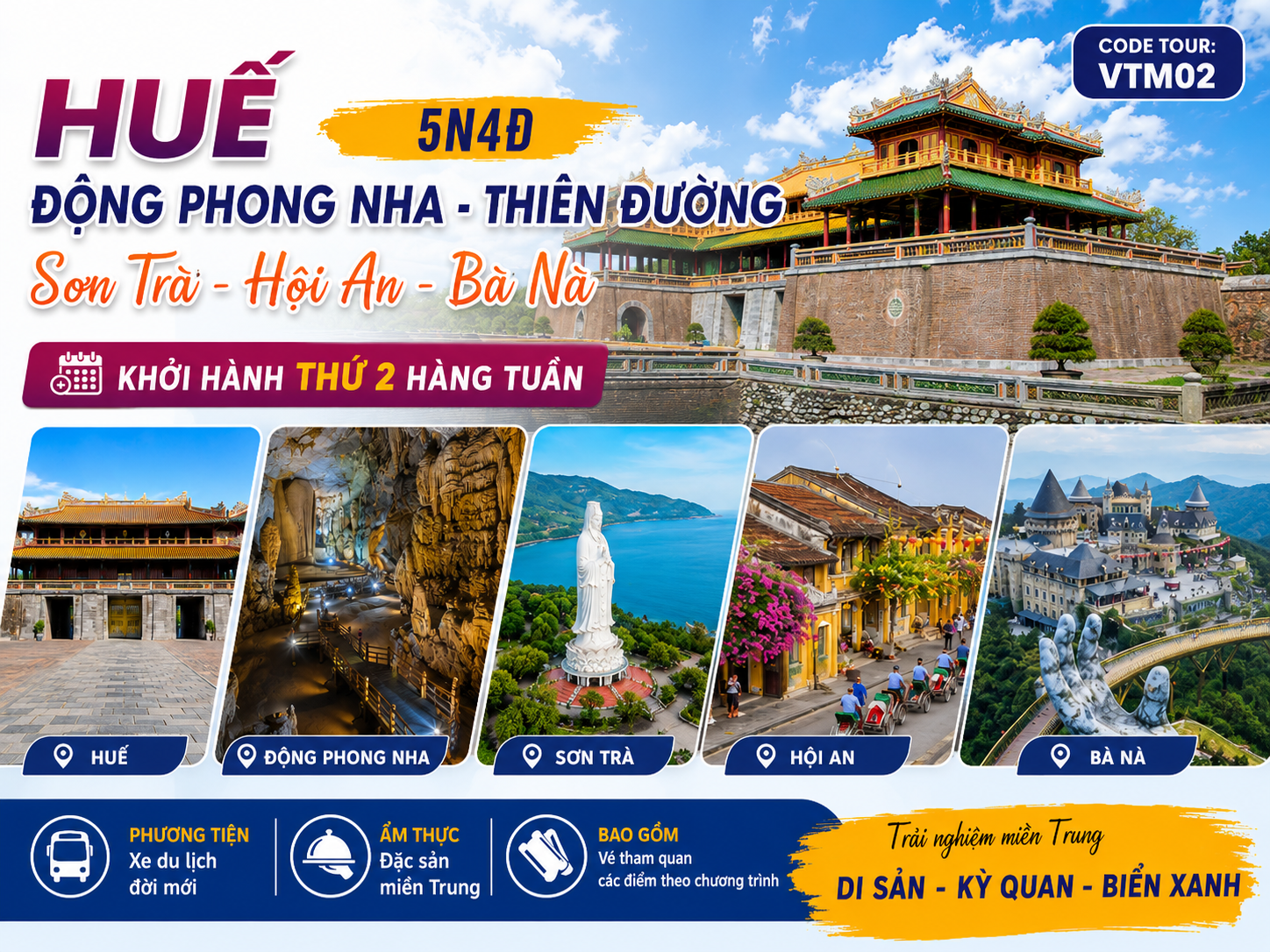 HUẾ - ĐỘNG PHONG NHA/THIÊN ĐƯỜNG – HUẾ - SƠN TRÀ – HỘI AN - BÀ NÀ - 5N4D - VTM02